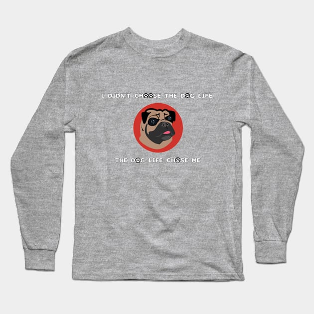 Dog Life Long Sleeve T-Shirt by PorcelainRose